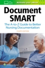Document Smart : The A-to-Z Guide to Better Nursing Documentation - Book