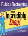 Fluids & Electrolytes Made Incredibly Easy! - eBook