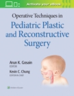 Operative Techniques in Pediatric Plastic and Reconstructive Surgery - Book