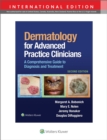 Dermatology for Advanced Practice Clinicians : A Practical Approach to Diagnosis and Management - Book