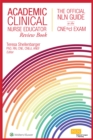 Academic Clinical Nurse Educator Review Book : The Official NLN Guide to the CNE(R)cl Exam - eBook