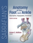 Sarrafian's Anatomy of the Foot and Ankle : Descriptive, Topographic, Functional - eBook