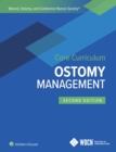 Wound, Ostomy, and Continence Nurses Society Core Curriculum: Ostomy Management - eBook