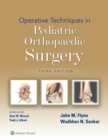 Operative Techniques in Pediatric Orthopaedic Surgery - eBook