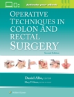Operative Techniques in Colon and Rectal Surgery - Book