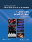 Workbook for Diagnostic Medical Sonography: The Vascular Systems - eBook