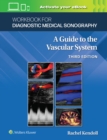 Workbook for Diagnostic Medical Sonography: The Vascular Systems - Book