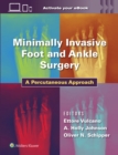 Minimally Invasive Foot and Ankle Surgery : A Percutaneous Approach - Book