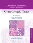 Differential Diagnoses in Surgical Pathology: Gynecologic Tract - eBook