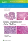 Biopsy Interpretation of the Bladder: Print + eBook with Multimedia - Book