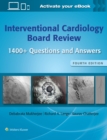 Interventional Cardiology Board Review : 1400+ Questions and Answers: Print + eBook with Multimedia - Book