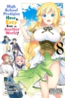 High School Prodigies Have It Easy Even in Another World!, Vol. 8 - Book