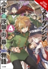 Suppose a Kid from the Last Dungeon Boonies Moved to a Starter Town, Vol. 4 (light novel) - Book