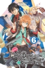 Suppose a Kid from the Last Dungeon Boonies Moved to a Starter Town, Vol. 6 (light novel) - Book