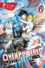 The Hero Is Overpowered but Overly Cautious, Vol. 6 (light novel) - Book