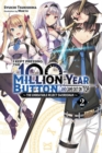 I Kept Pressing the 100-Million-Year Button and Came Out on Top, Vol. 2 (light novel) - Book