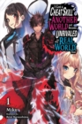 I Got a Cheat Skill in Another World and Became Unrivaled in The Real World, Too, Vol. 1 LN - Book