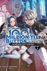 I Kept Pressing the 100-Million-Year Button and Came Out on Top, Vol. 7 (light novel) - Book