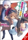 High School Prodigies Have It Easy Even in Another World!, Vol. 7 (light novel) - Book