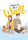 I Want to Be a Wall, Vol. 2 - Book