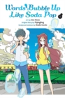 Words Bubble Up Like Soda Pop, Vol. 1 (manga) - Book