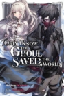 Only I Know the Ghoul Saved the World, Vol. 1 (light novel) - Book