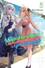 The Magical Revolution of the Reincarnated Princess and the Genius Young Lady, Vol. 5 (novel) - Book