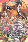 Suppose a Kid from the Last Dungeon Boonies Moved to a Starter Town, Vol. 13 (light novel) - Book