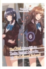 The Girl I Saved on the Train Turned Out to Be My Childhood Friend, Vol. 6 (light novel) - Book