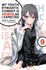 My Youth Romantic Comedy is Wrong, As I Expected @ comic, Vol. 9 (light novel) - Book