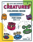Cute and Adorable Creatures Vol 2 : Coloring Book for Kids Ages 2-4 4-8 Mistery Coloring Book for Kids and Toddlers Kawaii Coloring Book - Book
