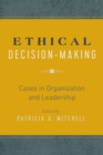 Ethical Decision-Making : Cases in Organization and Leadership - Book