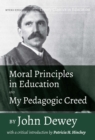Moral Principles in Education and My Pedagogic Creed : With a Critical Introduction by Patricia H. Hinchey - Book