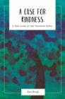 A Case for Kindness : A New Look at the Teaching Ethic - Book