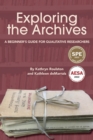 Exploring the Archives : A Beginner's Guide for Qualitative Researchers - Book