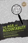 The Age of Accountability : The Assault on Public Education Since the Time of A Nation at Risk - Book