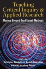 Teaching Critical Inquiry and Applied Research : Moving Beyond Traditional Methods - Book