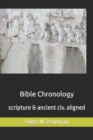 Bible Chronology : Noach, Abraham, Moses, Ezra.. scripture & ancient civ. aligned - Book