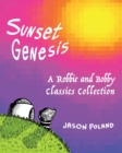 Sunset Genesis : A Robbie and Bobby Classics Collection - Book