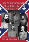 The Confederate General's of America's Civil War : A Photographic Portrait Book - Book