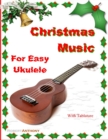 Christmas Music for Easy Ukulele with Tablature - Book