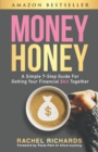 Money Honey : A Simple 7-Step Guide For Getting Your Financial $hit Together - Book