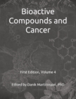 Functional Foods and Cancer : Bioactive Compounds and Cancer: Volume 4, First Edition - Book