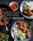 Ethnic Recipes : Delicious Ethnic Cooking with Easy Ethnic Recipes - Book
