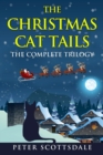 The Christmas Cat Tails : The Complete Trilogy - Book