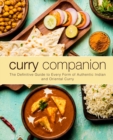 Curry Companion : The Definitive Guide to Every Form of Authentic Indian and Oriental Curry - Book