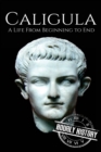 Caligula : A Life From Beginning to End - Book