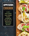 Appetizers Cookbook : An Appetizers and Finger Food Cookbook Filled with Delicious Appetizer Recipes - Book