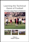 Learning the Technical Game of Football - Book