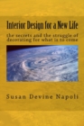 Interior Design for a New Life : the secrets and the struggle for what is to come - Book